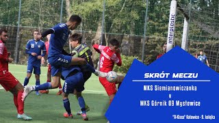 MKS Siemianowiczanka  MKS G09 Mysłowice 9 kolejka  skrót meczu [upl. by Shieh]