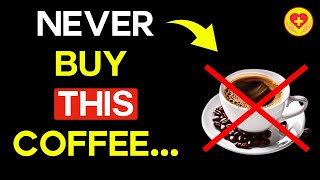 Never Buy This Coffee 10 Crucial Tips to Protect Your Health ☕⚠️ [upl. by Sadye]