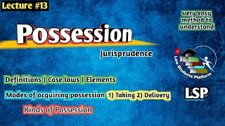 Possession  Definition Case Laws Elements Modes Kinds  Jurisprudence  LSP Law Students Platform [upl. by Nohpets217]