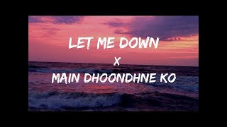 ONE HOUR Let Me Down Slowly x Main Dhoondne Ko Zamaane Mein Gravero Mashup  1 Hour Version [upl. by Burgess]