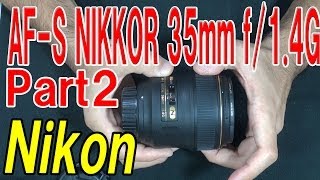 【Nikonレンズ】AFS NIKKOR 35mm f14G Part2 [upl. by Neleh]