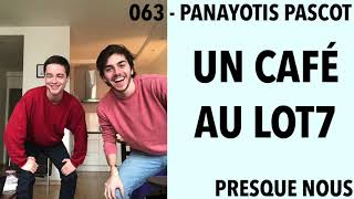 063  Un café avec Panayotis Pascot [upl. by Anihsat]