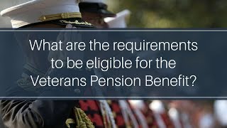 The Requirements For The Veterans Pension Benefit [upl. by Lupee]