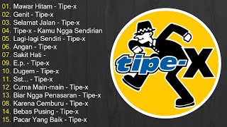 TIPEX  KUMPULAN LAGU  LAGU PILIHAN TERBAIK [upl. by Airehc895]