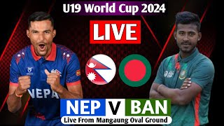 NEPAL u19 VS BANGLADESH u19 ICC U19 WORLD CUP 2024 LIVE  NEP VS BAN LIVE MATCH WORLD CUP [upl. by Aikan875]