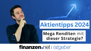 Die besten Aktien 2024  unsere Anlagetipps  finanzennet [upl. by Branham600]