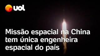 Nova missão espacial da China tem a presença da única engenheira espacial do país [upl. by Philender]