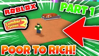 Poor To Rich Part 1  Lumber Tycoon 2 [upl. by Reuben]