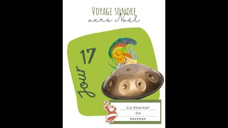 Voyage Sonore vers Noël  JOUR 17 [upl. by Kanya450]