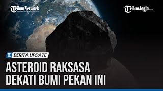 ASTEROID RAKSASA DEKATI BUMI PEKAN INI [upl. by Attenra]