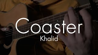 Coaster  Khalid fingerstyle guitar cover [upl. by Alves]