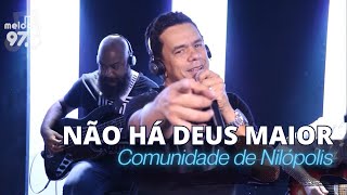 Comunidade de Nilópolis  Não Há Deus Maior  Ao Vivo [upl. by Oralla911]