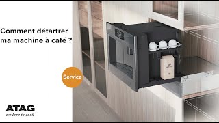 Comment détartrer ma machine à café   SAV ATAG [upl. by Malek]