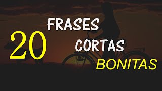 20 Frases Cortas y Bonitas positivas de vida  vive feliz [upl. by Nhguahs]