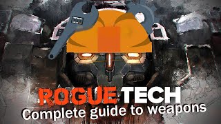 A complete guide to Roguetech weapons  Mechbay talk [upl. by Roderich]