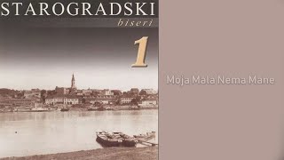 Starogradske pesme  Moja mala nema mane Audio 2007 [upl. by Lissak844]