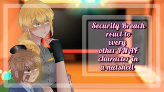 Security Breach react to every other FNAF Characters in a nutshell 33  BONUS FNAF Gacha Club ✨ [upl. by Waters]