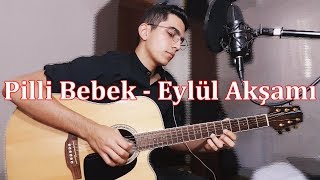 Pilli Bebek  Eylül Akşamı Cover [upl. by Ennayelsel]