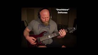 quotDeathblowquot Deftones Guitar Cover [upl. by Stroud373]