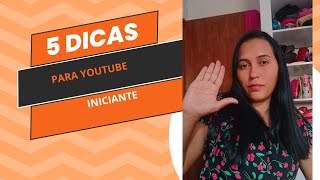 5 dicas para youtube iniciantes e que queiram crescer aqui no youtube [upl. by Nyrtak]