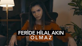 Feride Hilal Akın  Olmaz Akustik [upl. by Sabian]