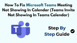 How To Fix Microsoft Teams Meeting Not Showing In Calendar Teams Invite Not Showing In Teams [upl. by Gianni]