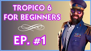 Tropico 6  Part 1  How To Start an Island For Beginners 2022 [upl. by Ainelec]