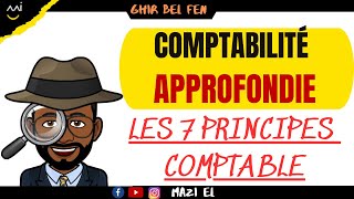 Comptabilité approfondie séance 2  Les 7 principes comptables [upl. by Oneal]