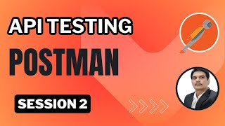 Session 2 API Testing  Postman  Environment Setup amp Types of HTTP Requests [upl. by Eddina]