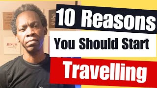 10 Reasons Why You Should Start Travelling [upl. by Nason631]