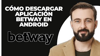 Cómo descargar la aplicación de Betway en Android 2024 ¡FÁCIL [upl. by Kooima]