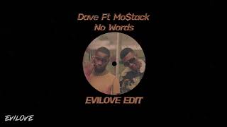 Dave Ft MoStack  No Words EVILOVE Edit [upl. by Eolande]