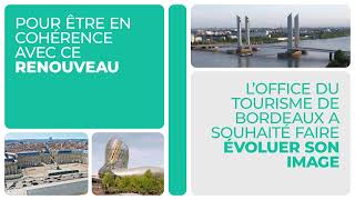 Une nouvelle identité graphique pour Bordeaux Tourisme amp Congrès [upl. by Auqinal]