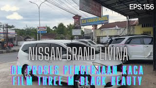 NISSAN GRAND LIVINA  On Proses Pengerjaan Kaca Film Three MBlack Beauty BJBVariasimobil [upl. by Aidni]