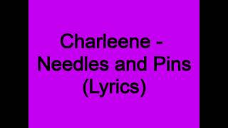 Charleene  Needles and Pins Lyrics [upl. by Krock349]