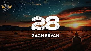 Zach Bryan  28 Lyrics [upl. by Delsman]