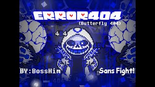 ERROR 404 Fight Released Butterfly404 SansWilliamBy BossHim Undertale AU [upl. by Etireuqram281]