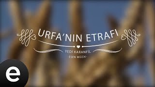 Urfa’nın Etrafı  Yedi Karanfil Seven Cloves  Official Audio [upl. by Larry]