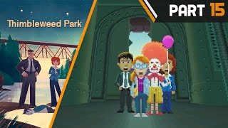 THIMBLEWEED PARK Hard Mode Part 15 Walkthrough [upl. by Drawe]