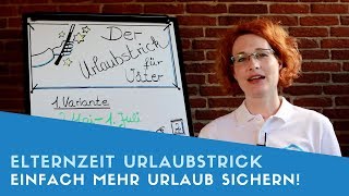 ▶ Der Elternzeit Urlaubstrick wichtig [upl. by Gaylene]