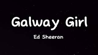 Ed Sheeran  Galway GirlLyrics [upl. by Alemap]