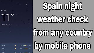 Spain country night weather check from any country by mobile phone [upl. by Anastatius]