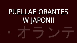 Puellae Orantes w Japonii [upl. by Nordgren]