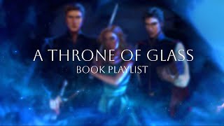 A Throne of Glass Sires  BOOK PLAYLIST  PART II [upl. by Anua]