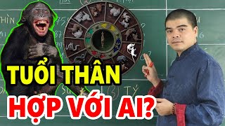 Tuổi THÂN tuổi con Khỉ hợp với ai KẾT HỢP LÀM ĂN  KẾT HÔN  SINH CON hợp tuổi nào Kỵ tuổi nào [upl. by Fortunato]