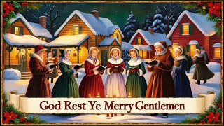 GOD REST YE MERRY GENTLEMEN CHRISTMAS HYMN [upl. by Ynoep]