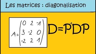 Matrices diagonalisation matrice de passage  Exemple complet 1 [upl. by Friedman]