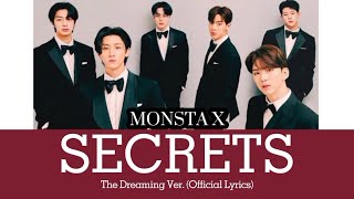 MONSTA X 몬스타엑스  SECRETS Official Lyrics The Dreaming Ver [upl. by Lurlene]