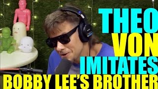 Theo Von Imitates Bobby Lees Brother [upl. by Lias255]