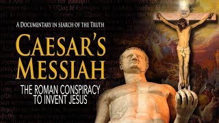 Full Movie CAESARS MESSIAH The Roman Conspiracy to Invent Jesus  OFFICIAL VERSION [upl. by Shirline]